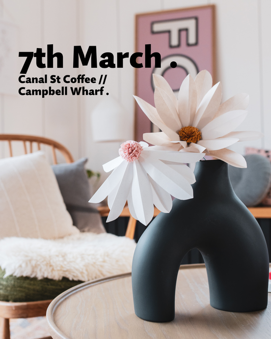 GIANT DAISIES WORKSHOP /// 7th MARCH 2024 /// CANAL ST. COFFEE . CAMPBELL WHARF
